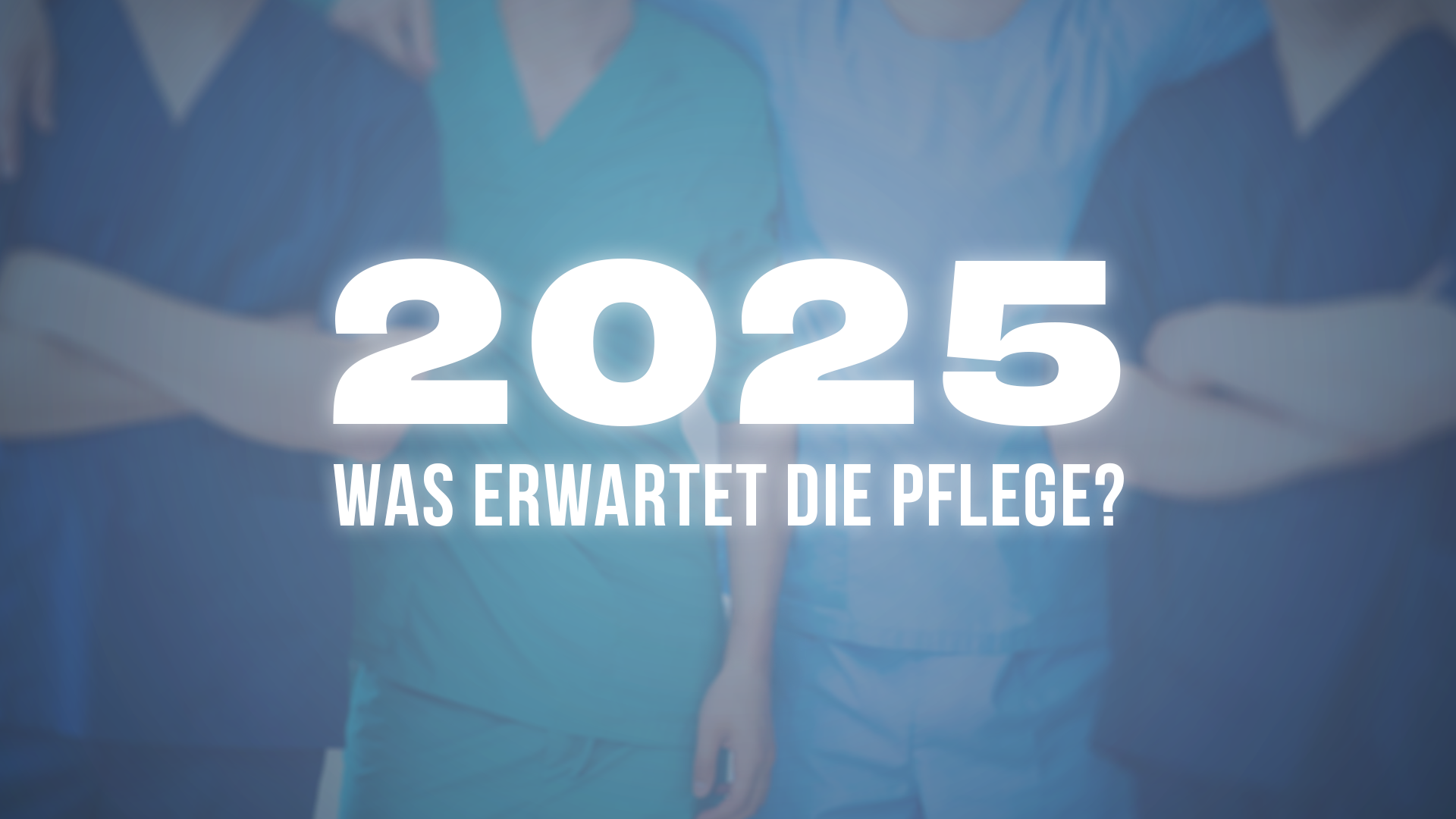Update 2025: Was erwartet die Pflegewelt?